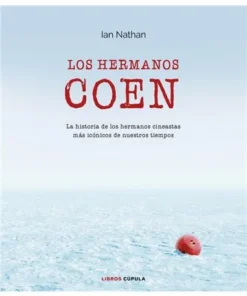 HERMANOS COEN,LOSLa historia de los hermanos cineastas más icónicos de nuestros tiempos