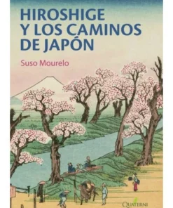 HIROSHIGE Y LOS CAMINOS DE JAPON QUATERNI19,95 €19,95 € QUATERNI QU…
