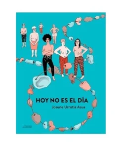 HOY NO ES EL DIA ASTIBERRI EDICIONES24,00 €24,00 € ASTIBERRI ASTIBE…