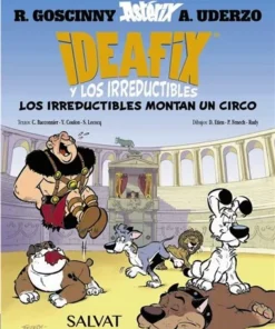 IDEAFIX Y LOS IRREDUCTIBLES 4 LOS IRREDUCTIBLES MONTAN SU circo