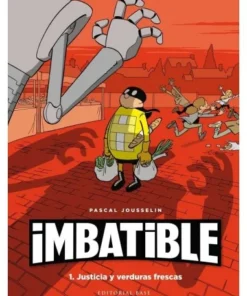 IMBATIBLE. JUSTICIA Y VERDURAS FRESCAS 9788417760533 BASE EDITORIAL…