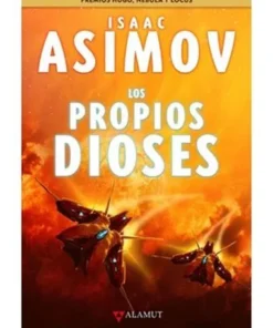 ISAAC ASIMOV. LOS PROPIOS DIOSES