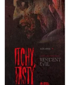 ITCHY, TASTY. LA HISTORIA NO OFICIAL DE RESIDENT EVIL