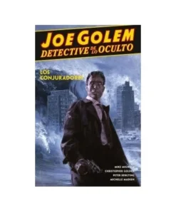 JOE GOLEM DETECTIVE DE LO OCULTO 4. LOS CONJURADORES NORMA EDITORIA…