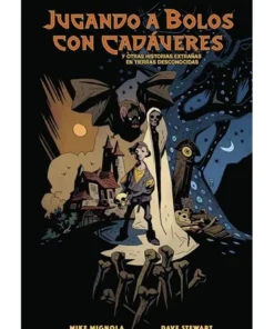 JUGANDO A BOLOS CON CADAVERES Y OTRAS HISTORIAS EXTRAÑAS DE