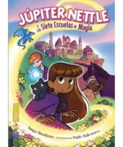 JUPITER NETTLE Y LAS SIETE ESCUELAS DE MAGIA
