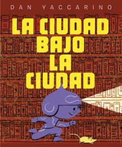 LA CIUDAD BAJO LA CIUDAD