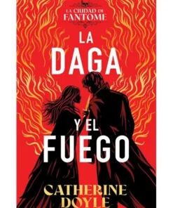 LA DAGA Y EL FUEGO