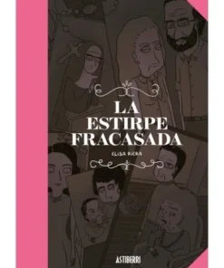 LA ESTIRPE FRACASADA ASTIBERRI EDICIONES19,00 €19,00 € ASTIBERRI AS…