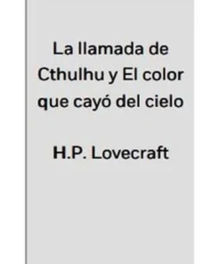 LA LLAMADA DE CTHULHU Y EL COLOR QUE CAYÓ DEL CIELO