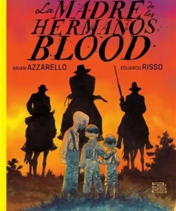 LA MADRE HERMANOS BLOOD | AZZARELLO BRIAN/RISSO EDUARDO