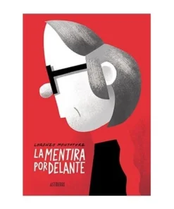 LA MENTIRA POR DELANTE ASTIBERRI EDICIONES20,00 €20,00 € ASTIBERRI …