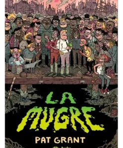 LA MUGRELibro primero de la historia de los estafadores de la Ciudad Pantano