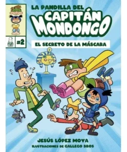 LA PANDILLA DEL CAPITAN MONDONGO 2rEL SECRETO DE LA MASCARA LIBR…