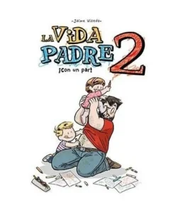 LA VIDA PADRE 02. ¡CON UN PAR! 9788417956653 DOLMEN EDICIONES 17,90 €