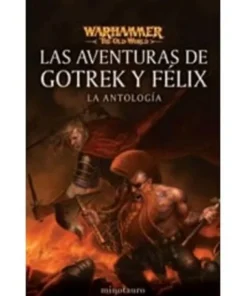 LAS AVENTURAS DE GOTREK Y FELIX : LA ANTOLOGIA