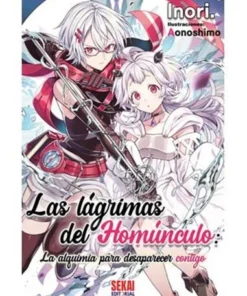 LAS LAGRIMAS DEL HOMUNCULO: LA ALQUIMIA PARA DESAPARECER CONTIGO