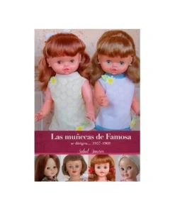 LAS MUÑECAS DE FAMOSA SE DIRIGEN… (1957-1969) ¡SEGUNDA EDICION AM…