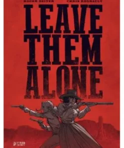 LEAVE THEM ALONE
