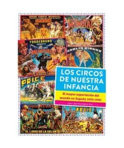 LOS CIRCOS DE NUESTRA INFANCIA. EL MAYOR ESPECTACULO DEL MUNDO EN E…