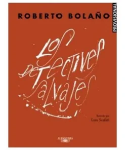 LOS DETECTIVES SALVAJES (EDICION ILUSTRADA)