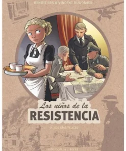 LOS NIÑOS DE LA RESISTENCIA 9. LOS DÍAS FELICES