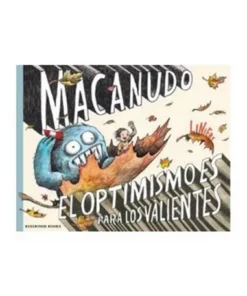 MACANUDO EL OPTIMISMO ES PARA LOS VALIENTES