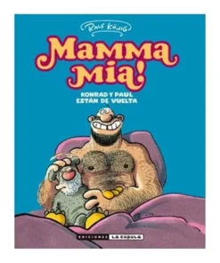 MAMA MIA KONRAD Y PAUL ESTAN DE VUELTA (RALF KÖNIG)