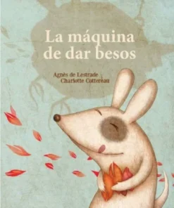 MAQUINA DE FABRICAR BESOS,LA 9788494284182 12,00 €