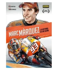 MARC MARQUEZ LA HISTORIA DE UN SUEÑO 9788467923216 NORMA EDITORIAL …