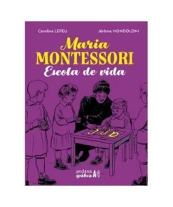 MARIA MONTESSORI ESCOLA DE VIDA