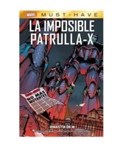 MARVEL MUST-HAVE. LA IMPOSIBLE PATRULLA-X 04 DINASTIA DE M (RELANZAMIENTO)