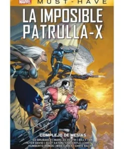 MARVEL MUST HAVE. LA IMPOSIBLE PATRULLA-X 10 COMPLEJO DE MESIAS