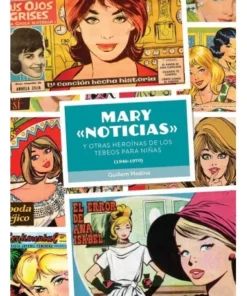 MARY NOTICIAS Y OTRAS HEROINAS DE LOS TEBEOS PARA NIÑAS 194 MAYO27,…