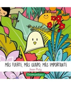 MAS FUERTE MAS GUAPO MAS IMPORTANTE Cuentos Infantiles11,00 €11,00 …