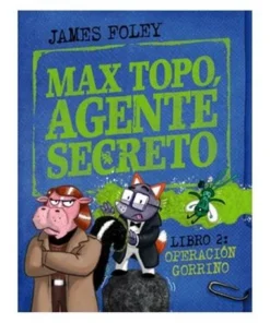 MAX TOPO, AGENTE SECRETO 02: OPERACION GORRINO