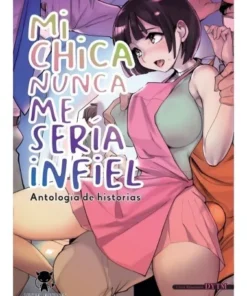MI CHICA NUNCA ME SERIA INFIEL Antologia de historias COMICS9,95 €9…