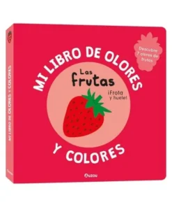 MI LIBRO DE OLORES Y COLORES LAS FRUTAS
