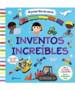 MI PRIMER LIBRO DE CIENCIA INVENTOS INCREIBLES