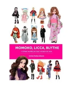 MOMOKO, LICCA, BLYTHE Y OTRAS MUÑECAS QUE VIENEN DE ASIA 9788418320…