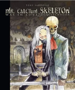 MR. CALCIUM SKELETON WAS IN LOVE 9788417989200 15,00 €