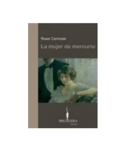 MUJER DE MERCURIO, LA 9788402420367 BRUGUERA 18,00 €