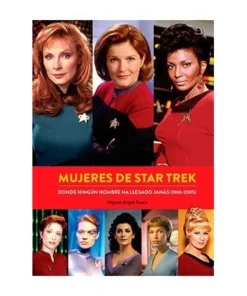 MUJERES DE STAR TREK. DONDE NINGUN HOMBRE HA LLEGADO JAMAS (1966-20…