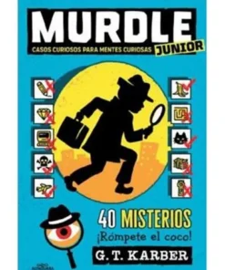 MURDLE JUNIOR 01. CASOS CURIOSOS PARA MENTES CURIOSAS