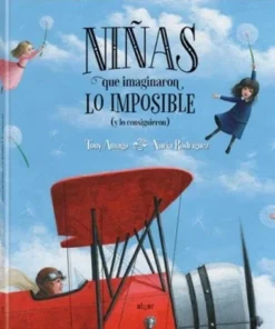 NIÑAS QUE IMAGINARON LO IMPOSIBLE Y LO CONS 9788491423560 15,95 €