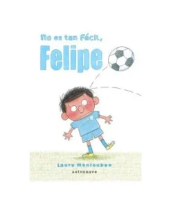 NO ES TAN FÁCIL, FELIPE Cuentos Infantiles14,96 €14,96 € ASTRONAVE …