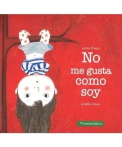 NO ME GUSTA COMO SOY Cuentos Infantiles12,00 €12,00 € TRAMUNTANA Cu…