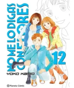 NO ME LO DIGAS CON FLORES KANZENBAN 12 9788413411095 PLANETA COMIC …