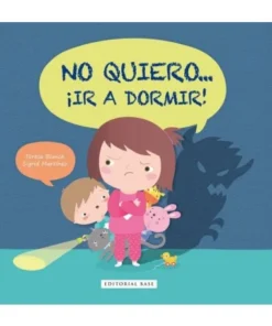 NO QUIERO IR A DORMIR 9788415706823 BASE EDITORIAL 14,90 €