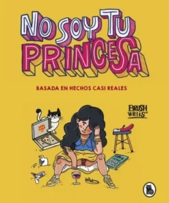 NO SOY TU PRINCESA 9788402423252 BRUGUERA 16,90 €